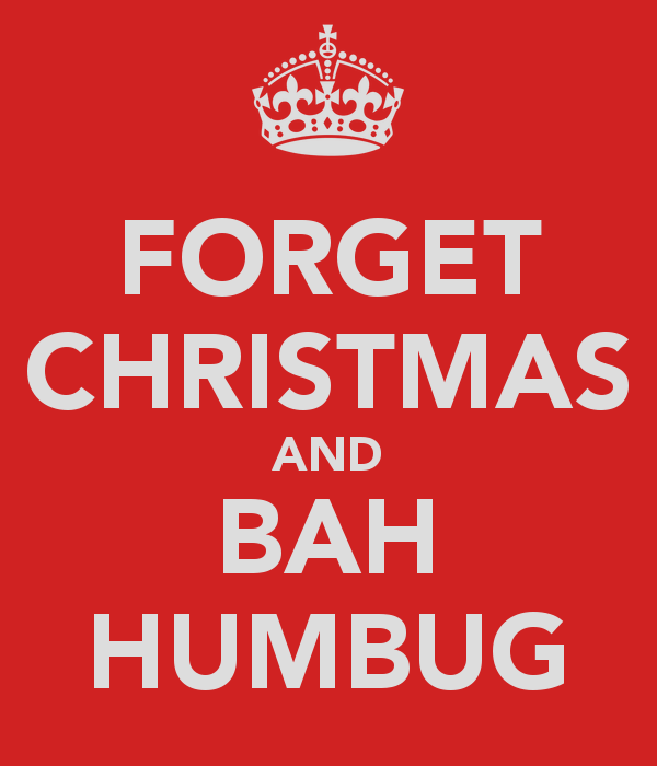 forget-christmas-and-bah-humbug.png